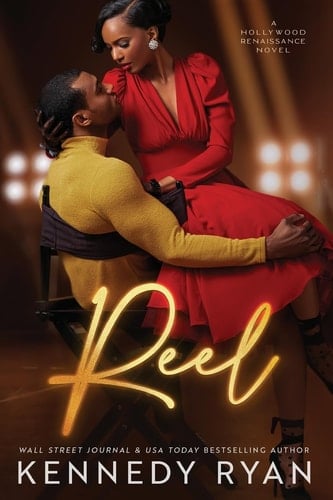 Reel: A Hollywood Renaissance Novel - Kennedy Ryan • 2021