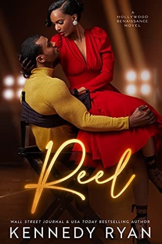 Reel: A Forbidden Hollywood Romance - Kennedy Ryan · 2021