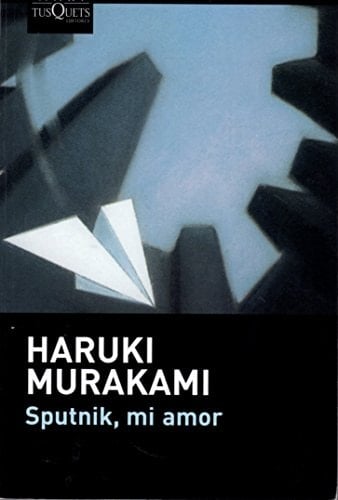 Sputnik, mi amor - Murakami Haruki • 2009