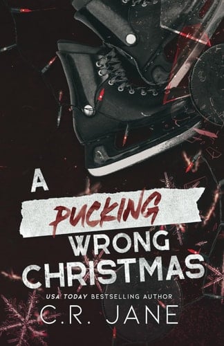 A Pucking Wrong Christmas: A Hockey Romance (The Pucking Wrong Series) - C.R. Jane • 2024