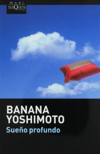SUEÑO PROFUNDO - YOSHIMOTO BANANA • 2010