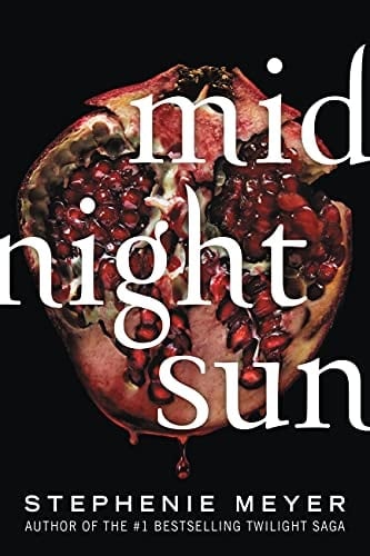 Midnight Sun (The Twilight Saga, 5) - Stephenie Meyer • 2022