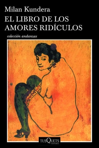 El libro de los amores rídiculos (Spanish Edition) - Milan Kundera • 2017