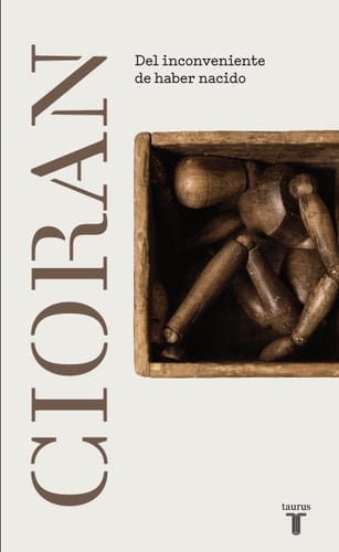 Del inconveniente de haber nacido - E.M. Cioran • 2014