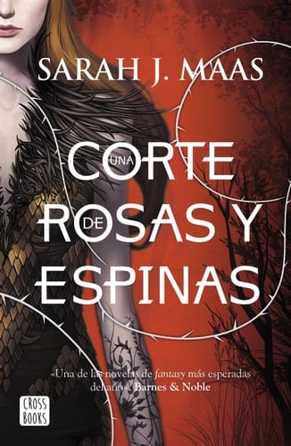 Una corte de rosas y espinas - Sarah J. Maas • 2016