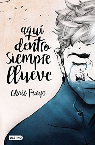 Aquí dentro siempre llueve - Chris Pueyo • 2017