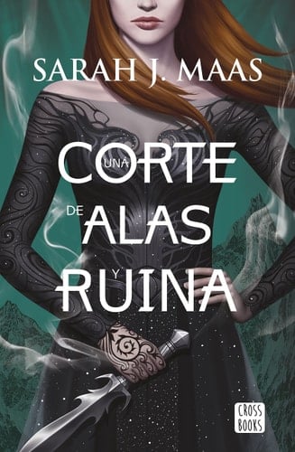 Una corte de alas y ruina - Sarah J. Maas • 2017