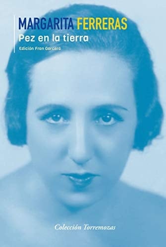 Pez en la tierra - Margarita Ferreras
