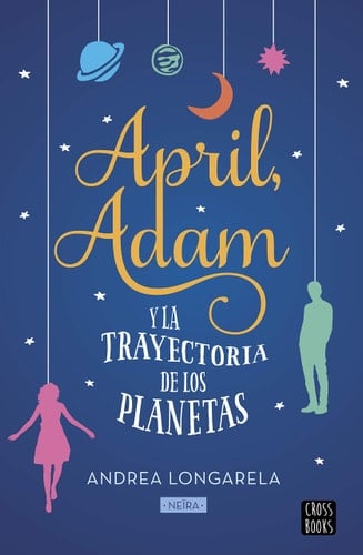 April, Adam y la trayectoria de los planetas - Andrea Longarela • 2019