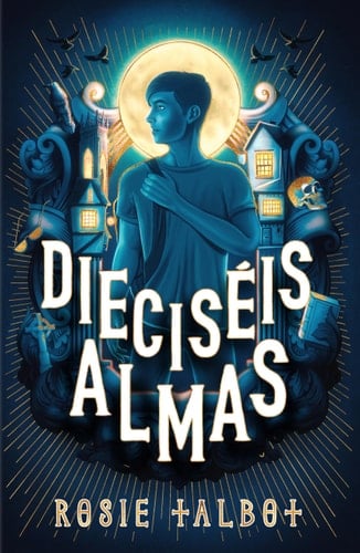 Dieciséis almas / Sixteen Souls (Spanish Edition) - Rosie Talbot • 2024