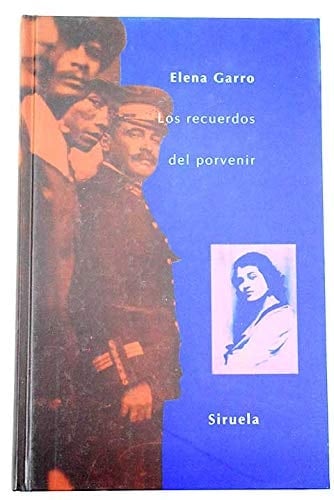Los recuerdos del porvenir - Elena Garro • 1994