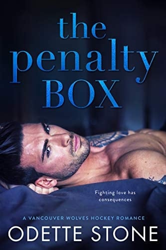 The Penalty Box (Vancouver Wolves Hockey Romance Book 3) - Odette Stone • 2019
