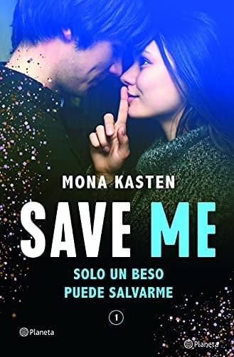 Save Me (Serie Save 1) - Mona Kasten · 2021
