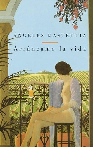 Arráncame la vida - Angeles Mastretta • 1998