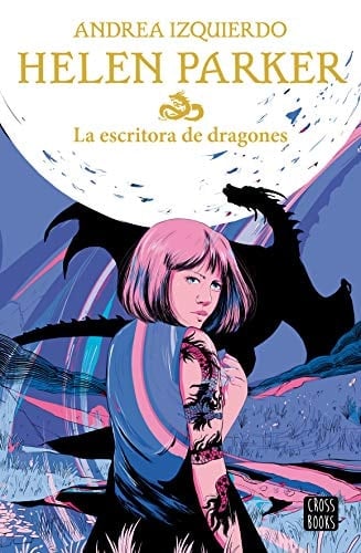Helen Parker 2. La escritora de dragones - Andrea Izquierdo • 2021