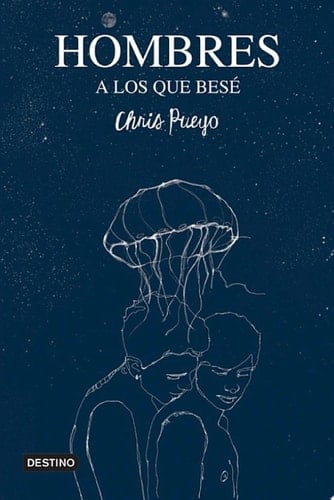 Hombres a los que besé (Spanish Edition) - Chris Pueyo • 2021