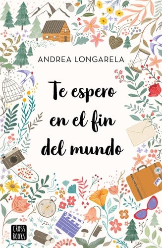 Te espero en el fin del mundo - Andrea Longarela • 2021