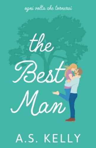 The Best Man (From Connemara With Love Saga) (Italian Edition) - A. S. Kelly • 2021
