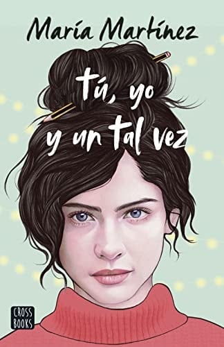 Tú, yo y un tal vez 1 - María Martínez • 2022