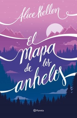 El mapa de los anhelos - Alice Kellen • 2022