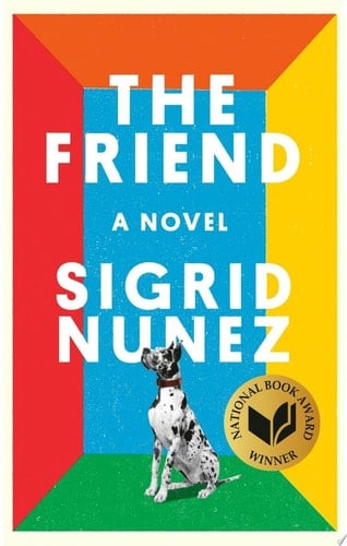 The Friend: A Novel - Sigrid Nunez · 2018