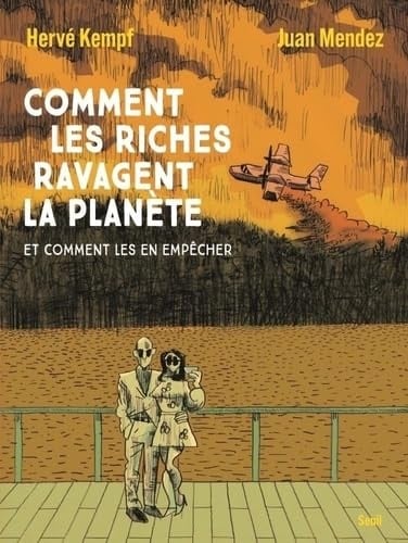 Comment les riches ravagent la planète: Et comment les en empêcher - Hervé Kempf · 2024