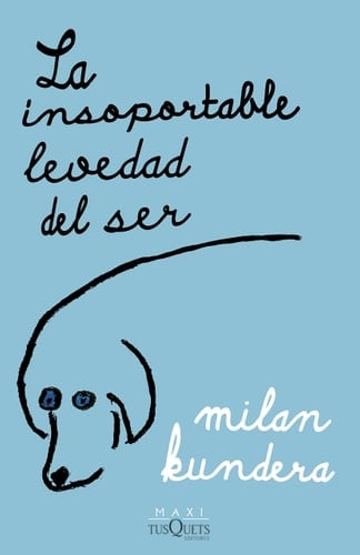 La insoportable levedad del ser - Milan Kundera • 2022