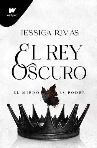 El rey oscuro / The Dark King (WATTPAD. PODER Y OSCURIDAD) (Spanish Edition) - Jessica Rivas • 2024