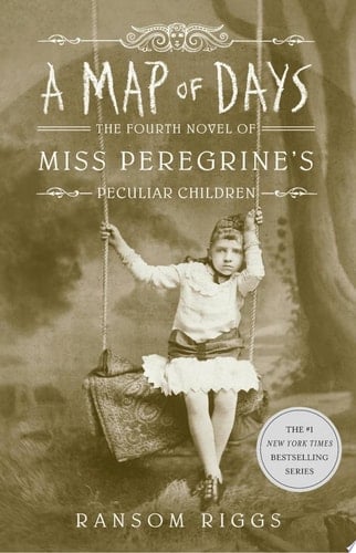 A Map of Days (Miss Peregrine''s Peculiar Children Book 4) - Ransom Riggs • 2018