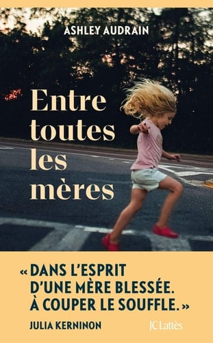 Entre toutes les mères - Ashley Audrain · 2021