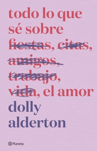 Todo lo que sé sobre el amor - Dolly Alderton • 2023