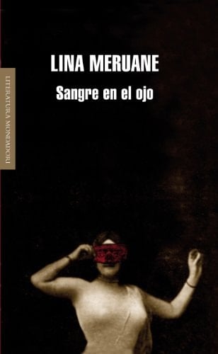 Sangre en el ojo - Lina Meruane • 2012