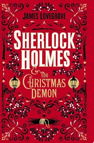 Sherlock Holmes and the Christmas Demon - James Lovegrove • 2019