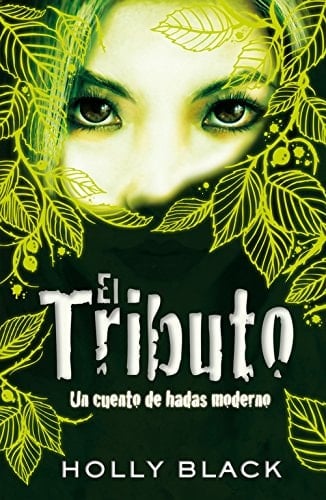 El Tributo: Un cuento de hadas moderno - Holly Black • 2010