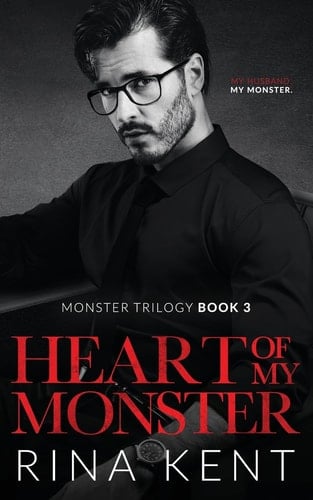 Heart of My Monster: A Dark Mafia Romance (Monster Trilogy) - Rina Kent • 2023