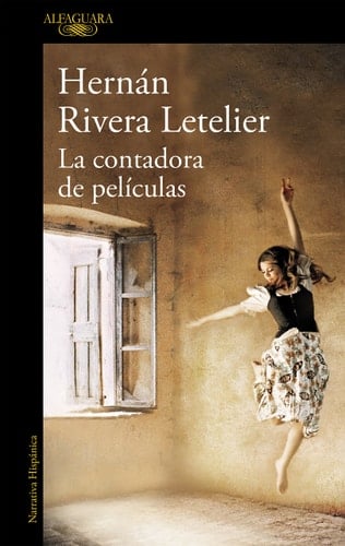 La contadora de películas - Hernán Rivera Letelier • 2009