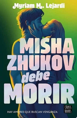 Misha Zhukov debe morir - Myriam M. Lejardi · 2025
