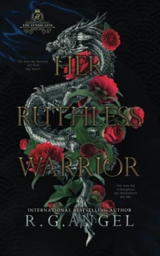 Her Ruthless Warrior: An age-gap Mafia Romance (The Syndicates) - R.G. Angel • 2022