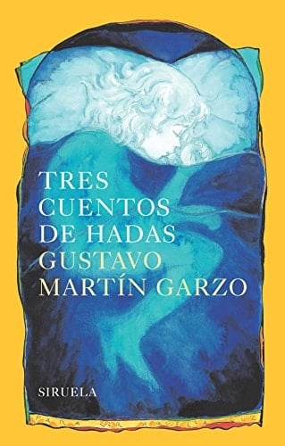 Tres cuentos de hadas - Gustavo Martín Garzo • 2003