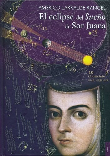 El eclipse del Sueño de Sor Juana (Spanish Edition) - Américo Larralde Rangel • 2012