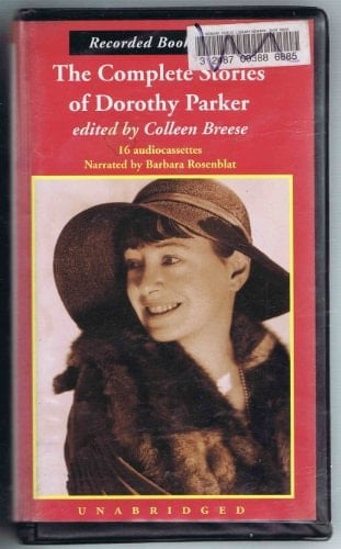 The Complete Stories of Dorothy Parker: Edited by Colleen Breese (UNABRIDGED) (1995) - Dorothy Parker • 1995