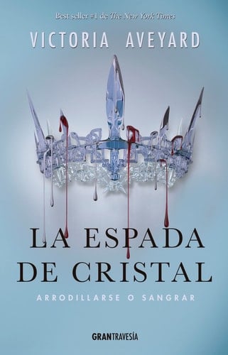 La espada de cristal (La reina roja)  - Victoria Aveyard • 2017