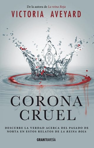 Corona cruel (La reina roja)  - Victoria Aveyard • 2017