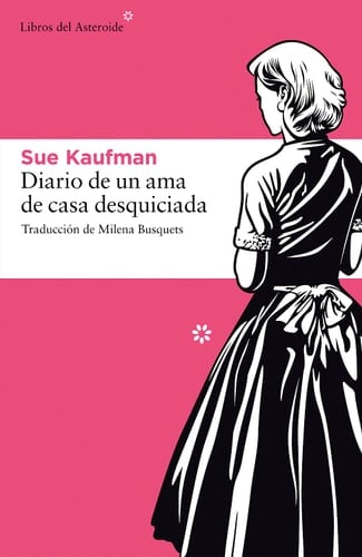 Diario de una ama de casa desquiciada - Sue Kaufman • 2012