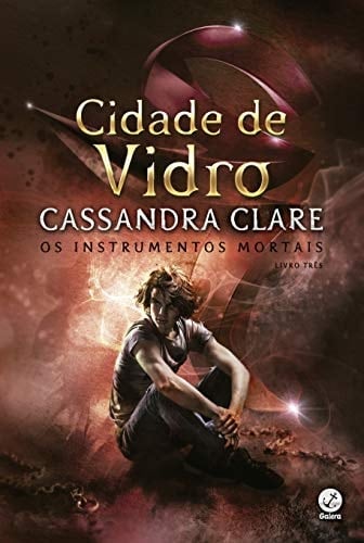 Cidade de Vidro. Os Instrumentos Mortais - Volume 3 - Cassandra Clare • 2018