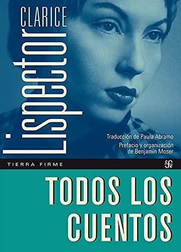 Todos los cuentos  - Clarice Lispector • 2021