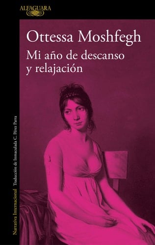 Mi año de descanso y relajación / My Year of Rest and Relaxation (Spanish Edition) - Ottessa Moshfegh • 2019