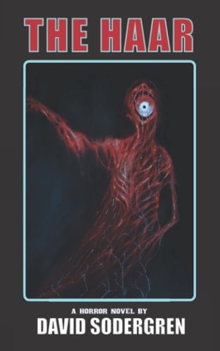 The Haar: A Horror Novel - David Sodergren • 2022
