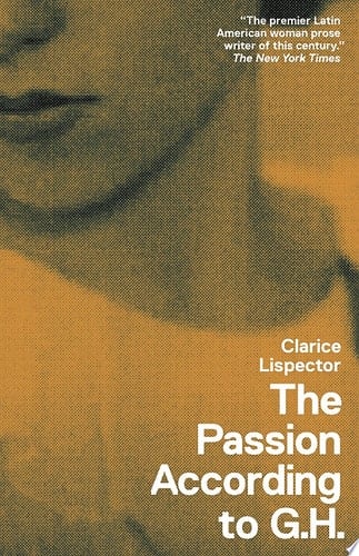 The Passion According to G.H. (New Directions Books) - Clarice Lispector • 2012