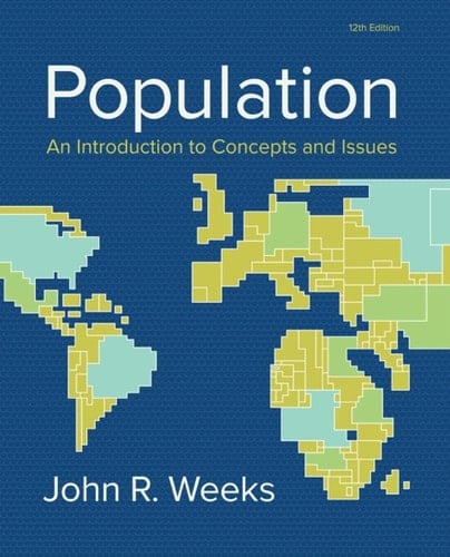 Population: An Introduction to Concepts and Issues - John R. Weeks • 2015